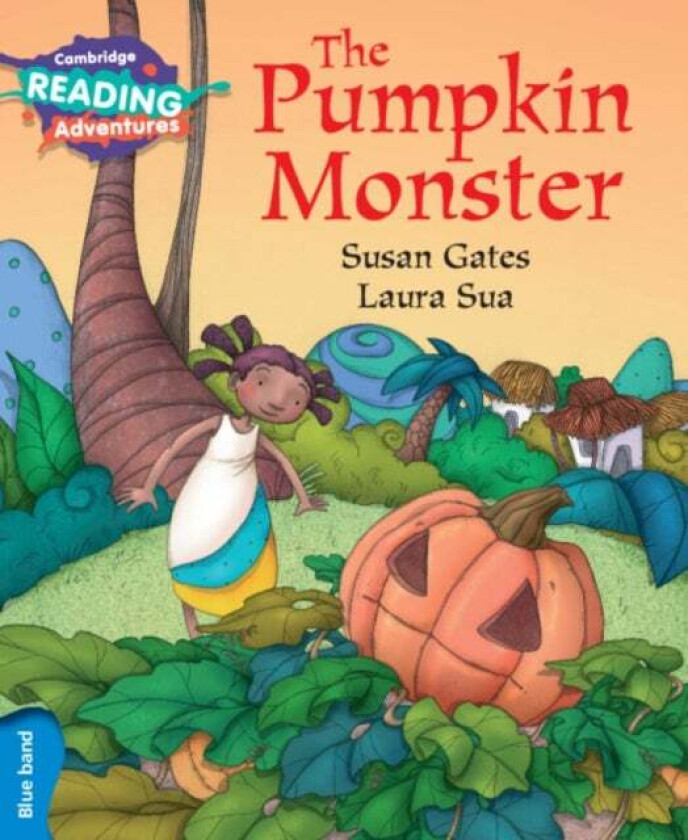 Cambridge Reading Adventures The Pumpkin Monster Blue Band av Susan Gates