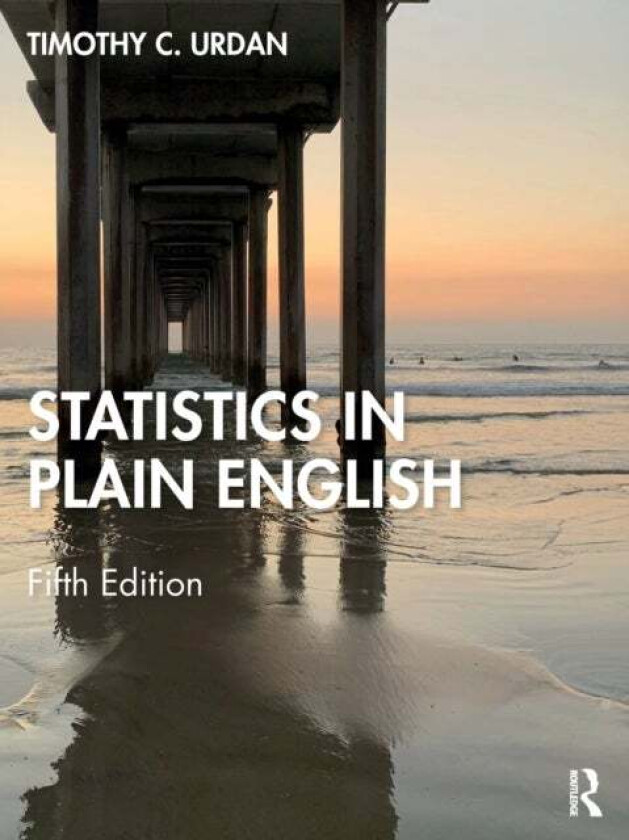 Statistics in Plain English av Timothy C. (Santa Clara University) Urdan