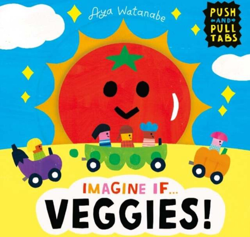 Imagine if... Veggies! av Aya Watanabe