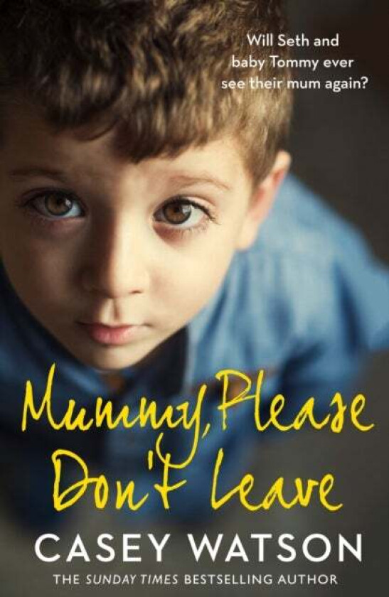 Mummy, Please Don¿t Leave av Casey Watson