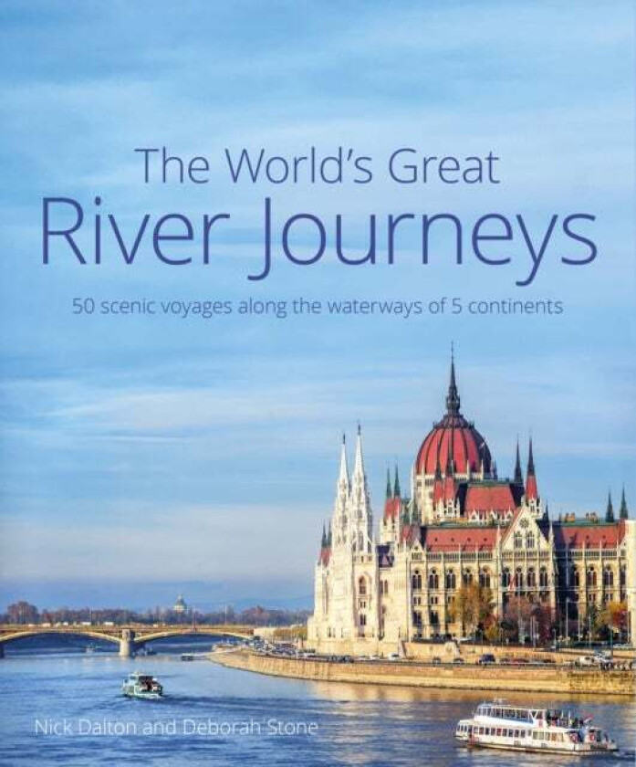 The World's Great River Journeys av Nick Dalton, Deborah Stone