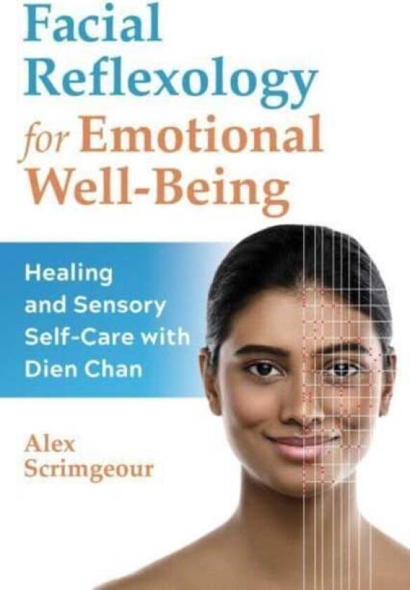 Facial Reflexology for Emotional Well-Being av Alex Scrimgeour