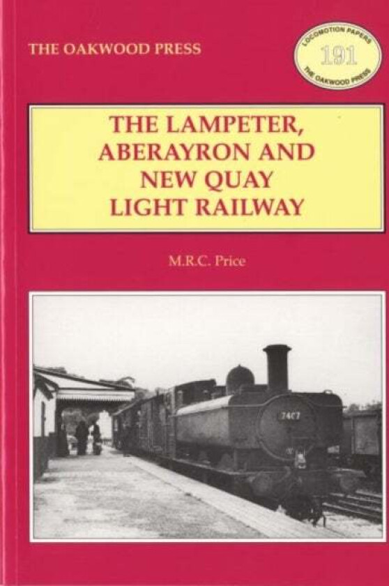 The Lampeter, Aberayron & New Quay Light Railway av M.R.C. Price
