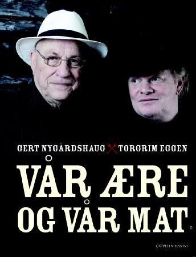 Vår ære og vår mat av Torgrim Eggen, Gert Nygårdshaug