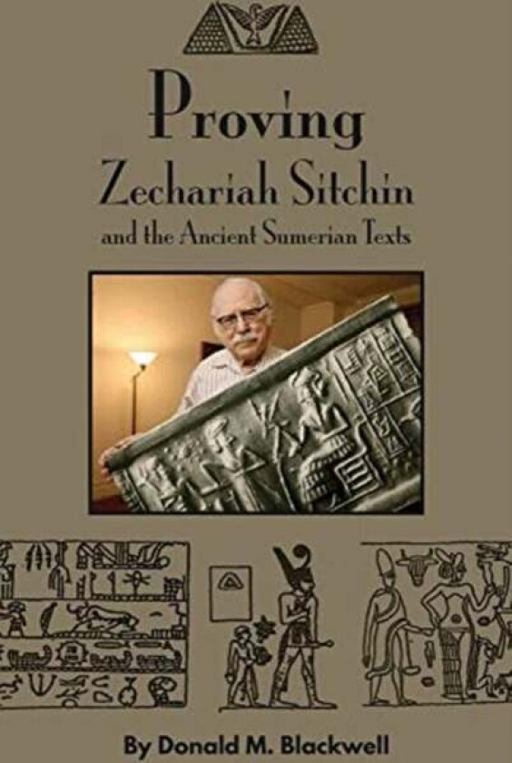 Proving Zechariah Sitchin and the Ancient Sumerian Texts av Donald M Blackwell