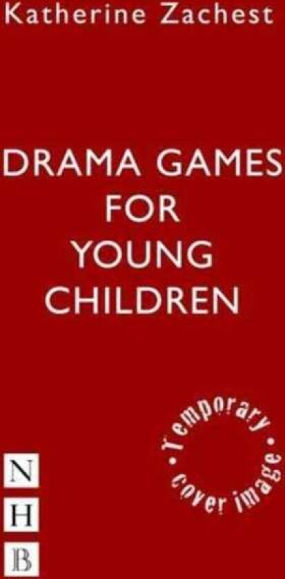 Drama Games For Young Children Av Katherine Zachest