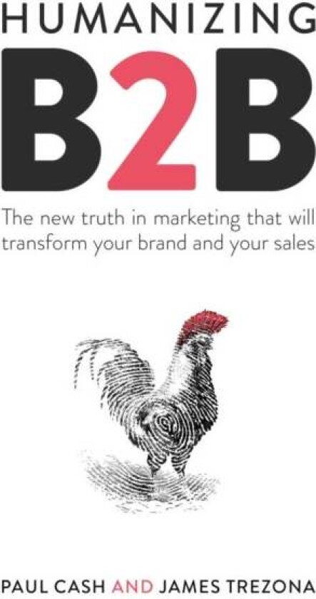 Humanizing B2B av Paul Cash, James Trezona