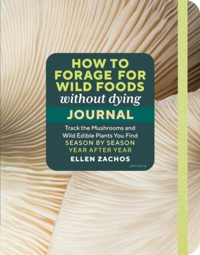 How to Forage for Wild Foods without Dying Journal av Ellen Zachos