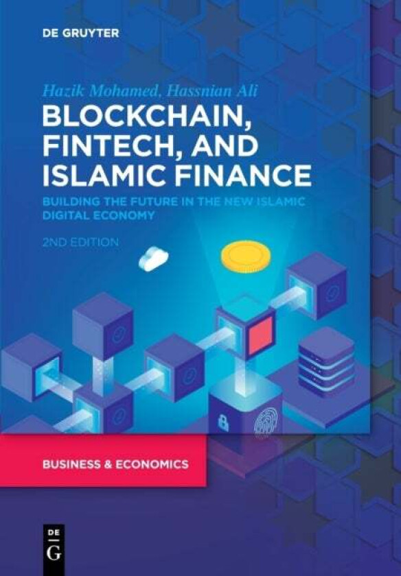 Blockchain, Fintech, and Islamic Finance av Hazik Mohamed, Hassnian Ali