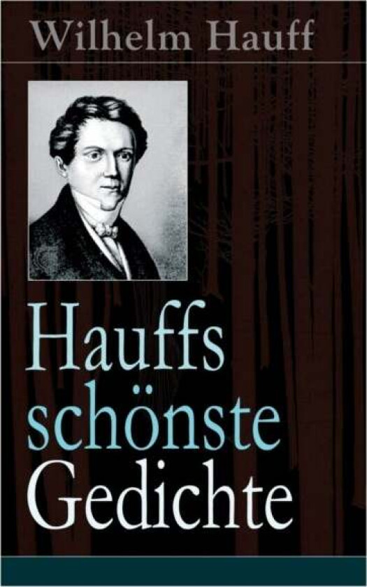 Hauffs schonste Gedichte av Wilhelm Hauff