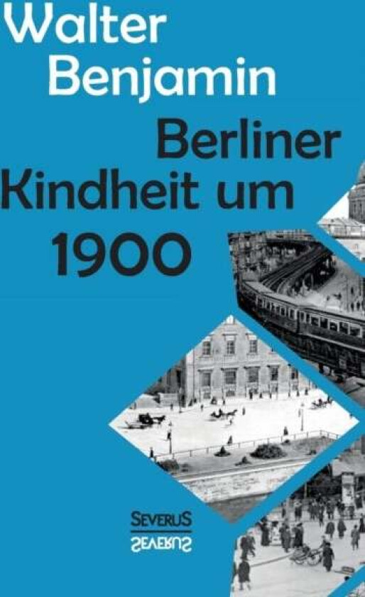 Berliner Kindheit um Neunzehnhundert av Consultant Statistician Walter (Columbia University) Benjamin