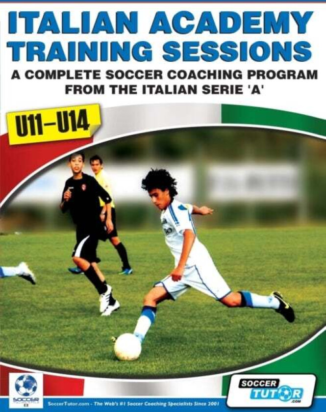 Italian Academy Training Sessions for U11-U14 - A Complete Soccer Coaching Program av Mirko Mazzantini, Simone Bombardieri