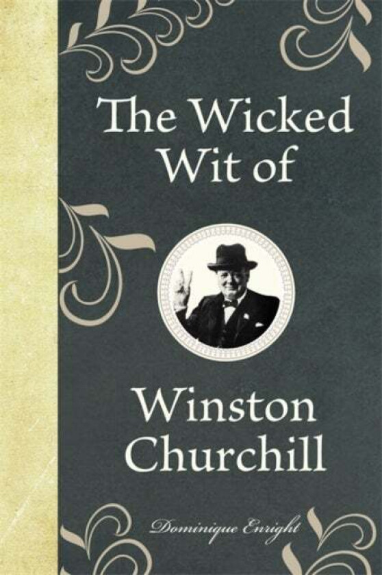 The Wicked Wit of Winston Churchill av Dominique Enright