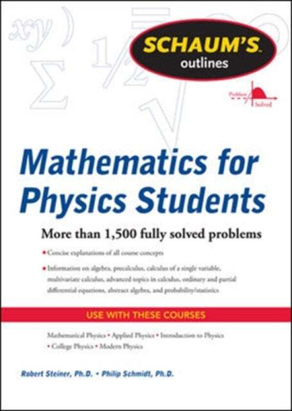 Schaum's Outline of Mathematics for Physics Students av Robert Steiner, Philip Schmidt