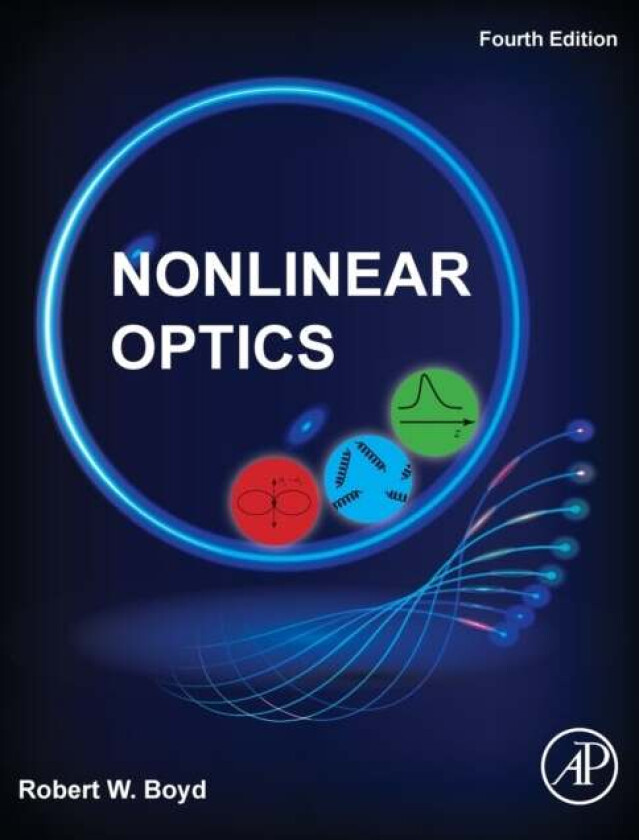 Nonlinear Optics av Robert W. (Professor of Optics and Physics The Institute of Optics University of Rochester NY USA) Boyd