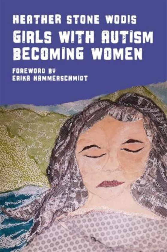 Girls with Autism Becoming Women av Heather Stone Wodis