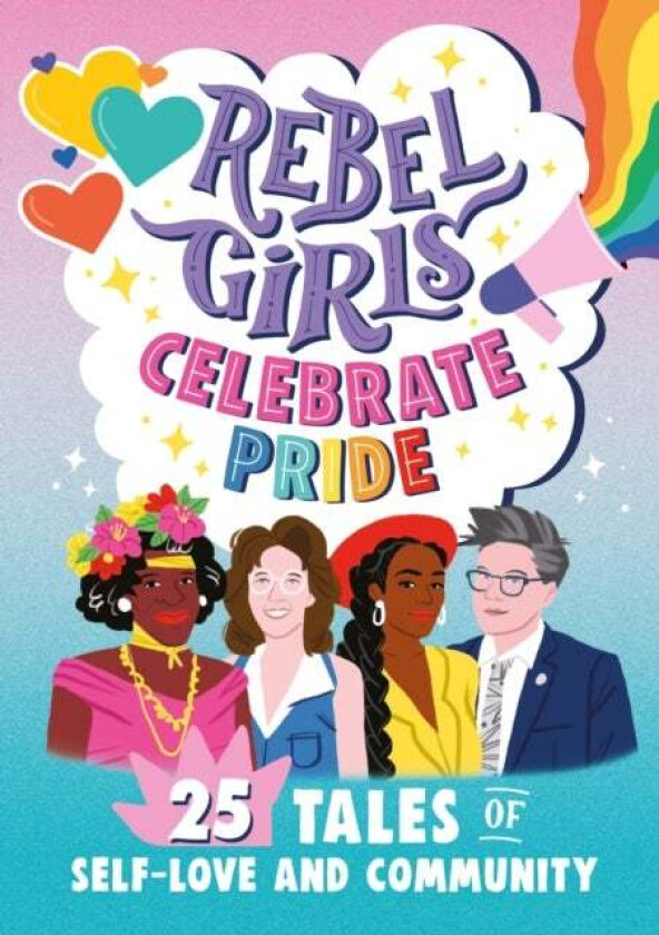 Rebel Girls Celebrate Pride: 25 Tales of Self-Love and Community av Rebel Girls, Elena Favilli