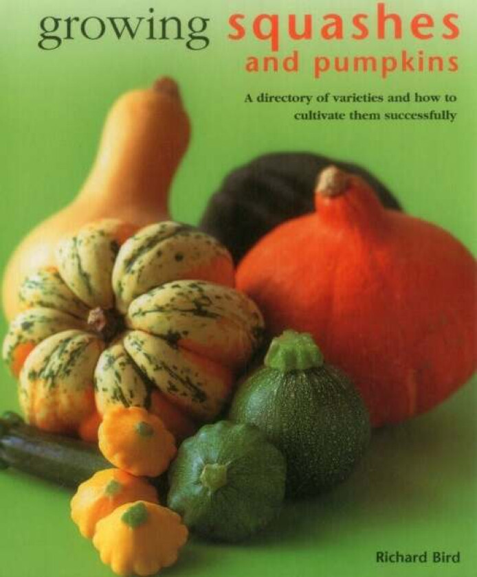 Growing Squashes & Pumpkins av Bird Richard