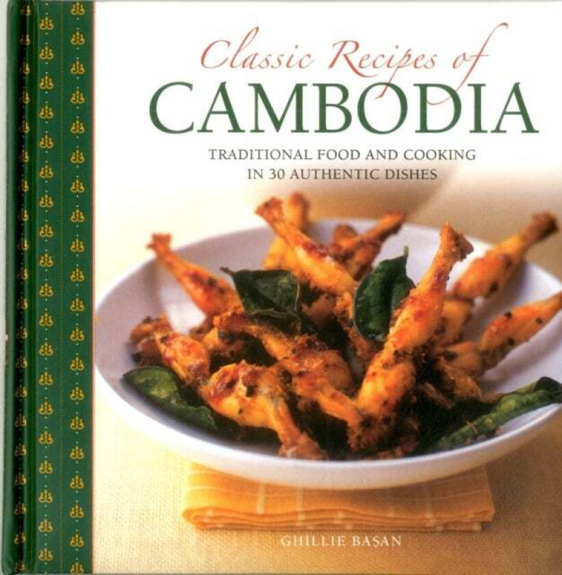 Classic Recipes of Cambodia av Basan Ghillie