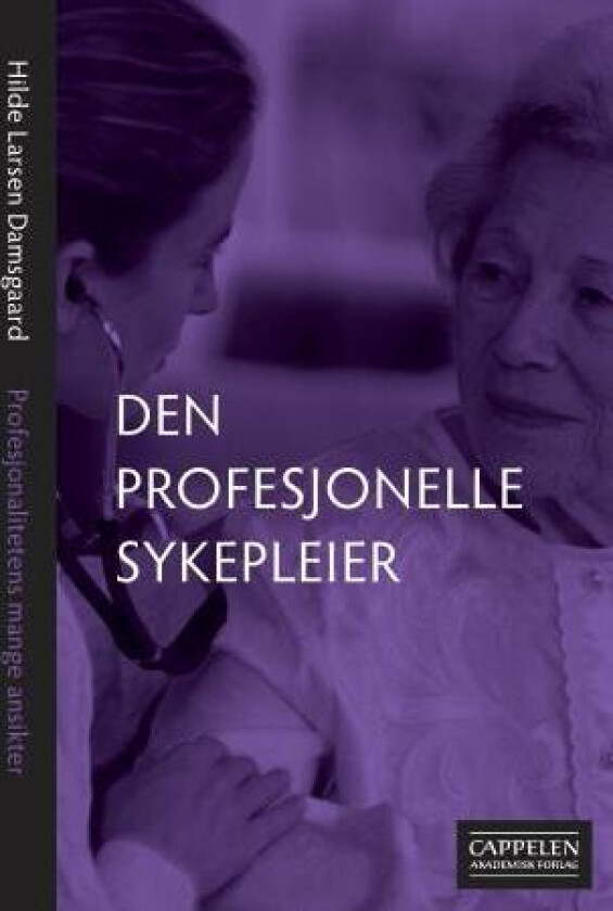 Den profesjonelle sykepleier av Hilde Larsen Damsgaard