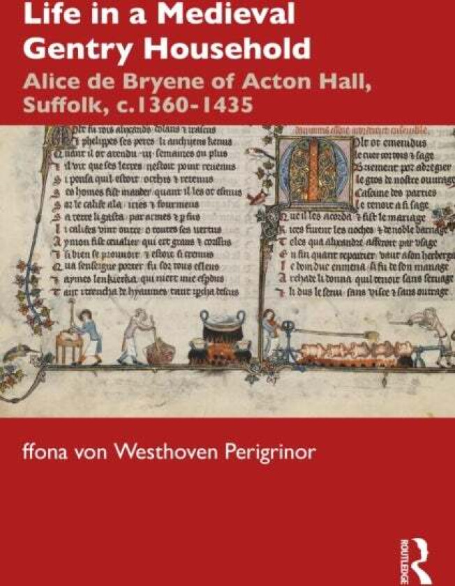 Life in a Medieval Gentry Household av ffiona von Westhoven Perigrinor