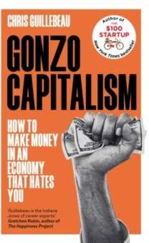 Gonzo Capitalism av Chris Guillebeau