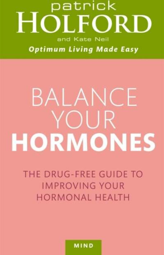 Balance Your Hormones av Patrick Holford, Kate Neil