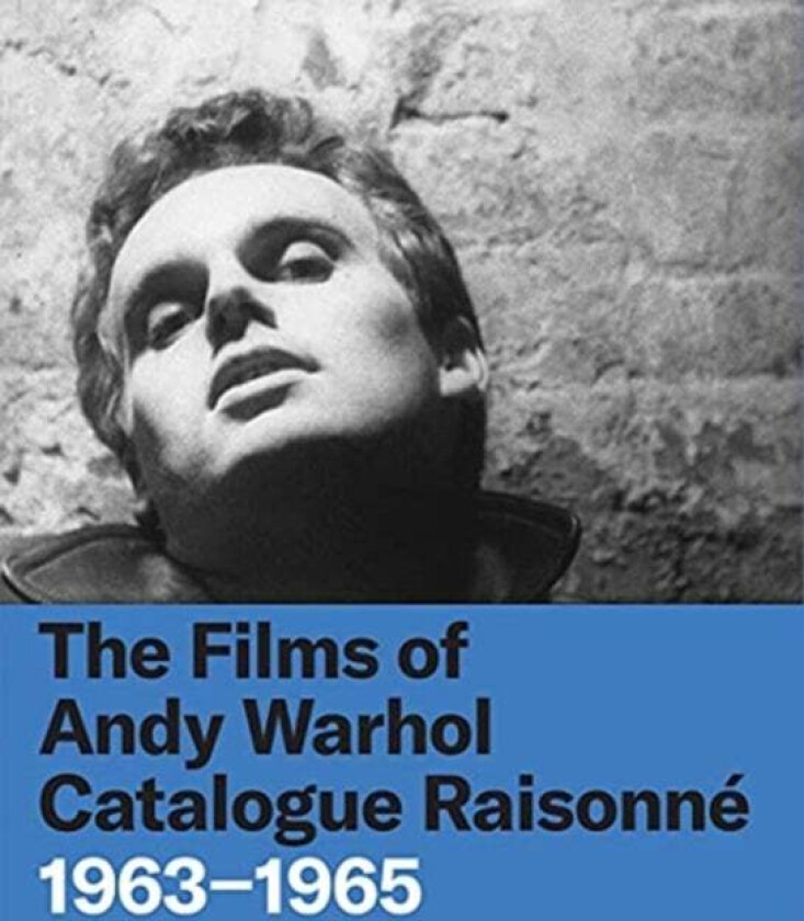 The Films of Andy Warhol Catalogue Raisonne