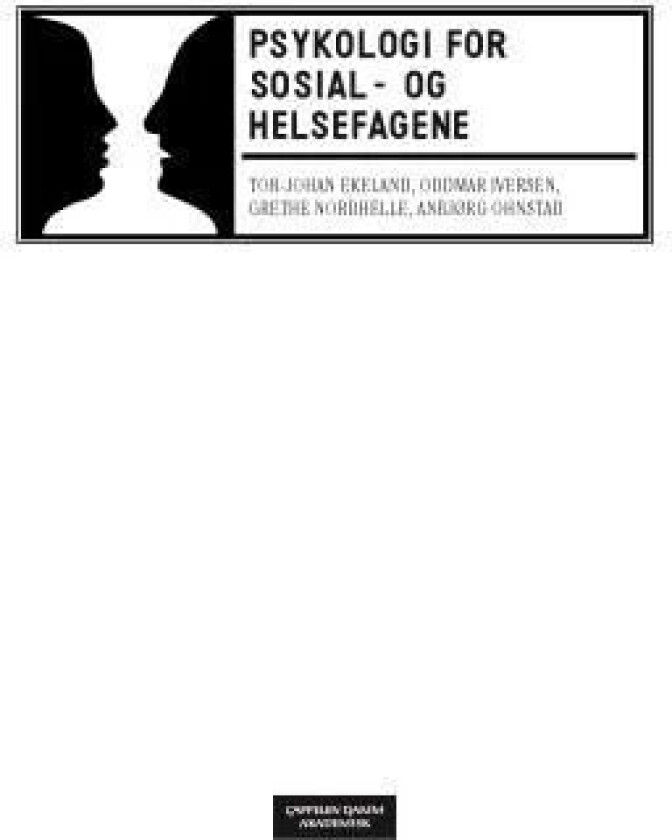 Psykologi for sosial- og helsefagene av Tor-Johan Ekeland, Oddmar Iversen, Grethe Nordhelle, Anbjørg Ohnstad