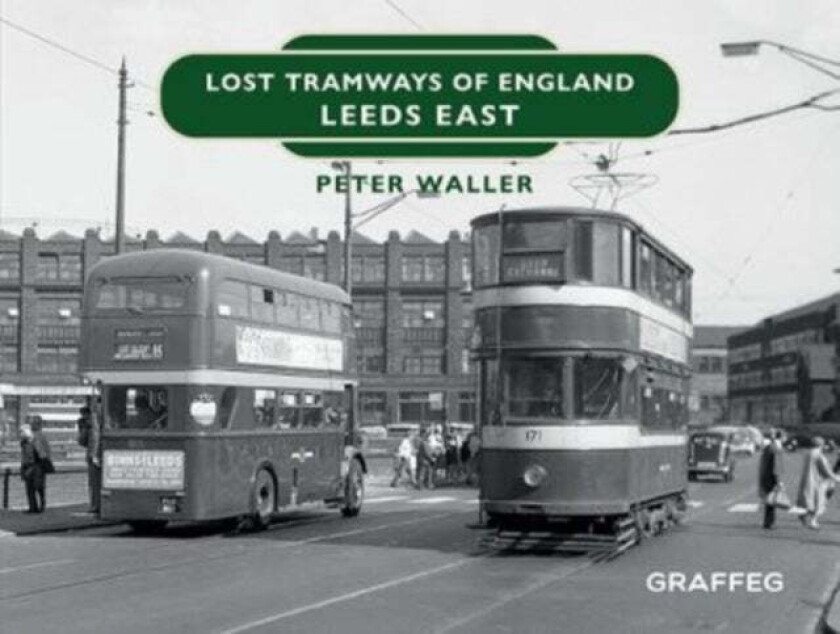 Lost Tramways of England: Leeds East av Peter Waller