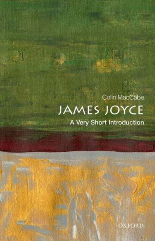 James Joyce: A Very Short Introduction av Colin (Distinguished Professor of English and Film University of Pittsburgh) MacCabe