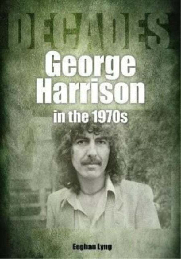 George Harrison in the 1970s av Eoghan Lyng