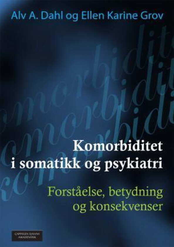 Komorbiditet i somatikk og psykiatri av Alv A. Dahl, Ellen Karine Grov