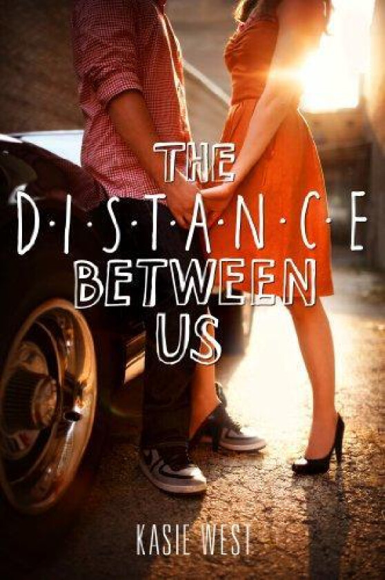 The Distance Between Us av Kasie West