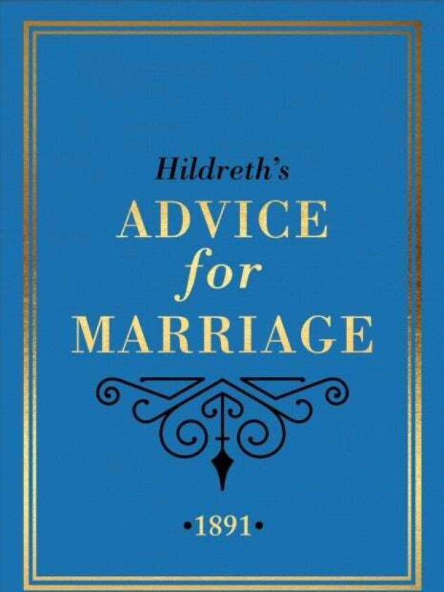 Hildreth's Advice for Marriage, 1891 av Hildreth