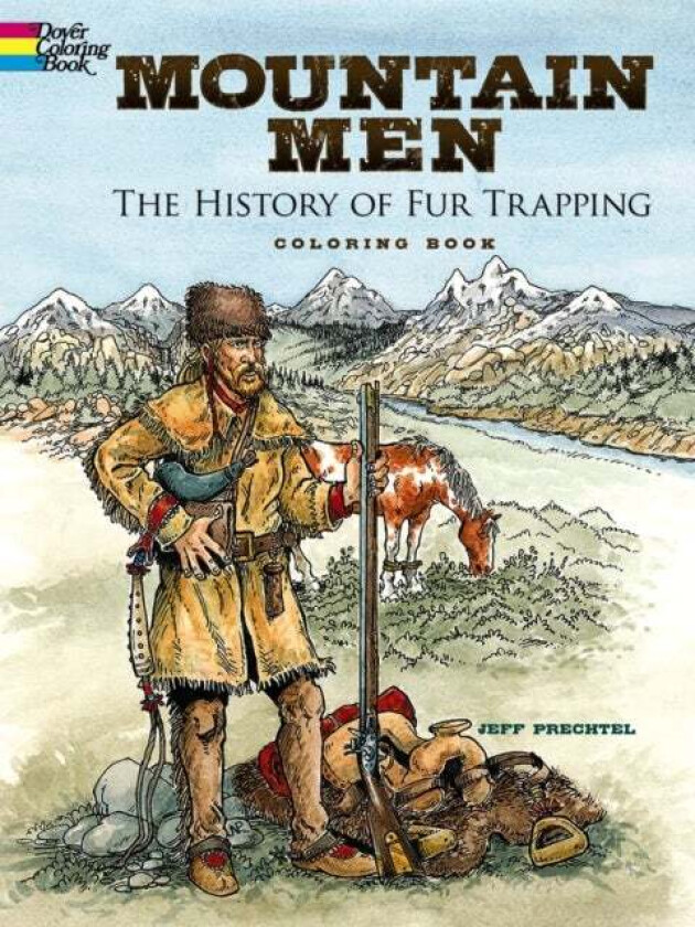 Mountain Men -- the History of Fur Trapping Coloring Book av Jeff Prechtel