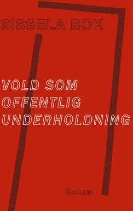 Vold som offentlig underholdning av Sissela Bok