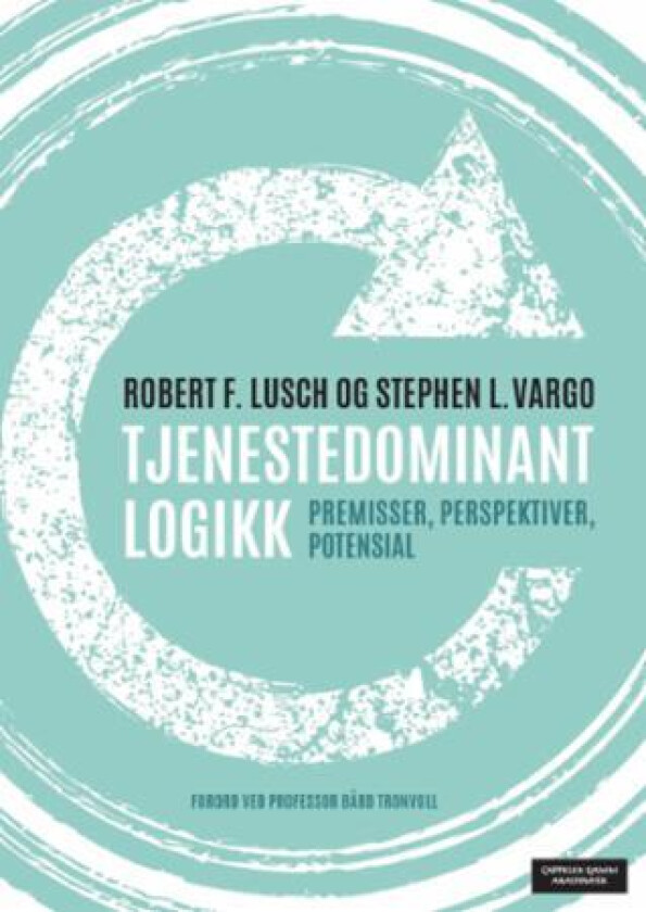 Tjenestedominant logikk av Robert F. Lusch, Stephen L. Vargo
