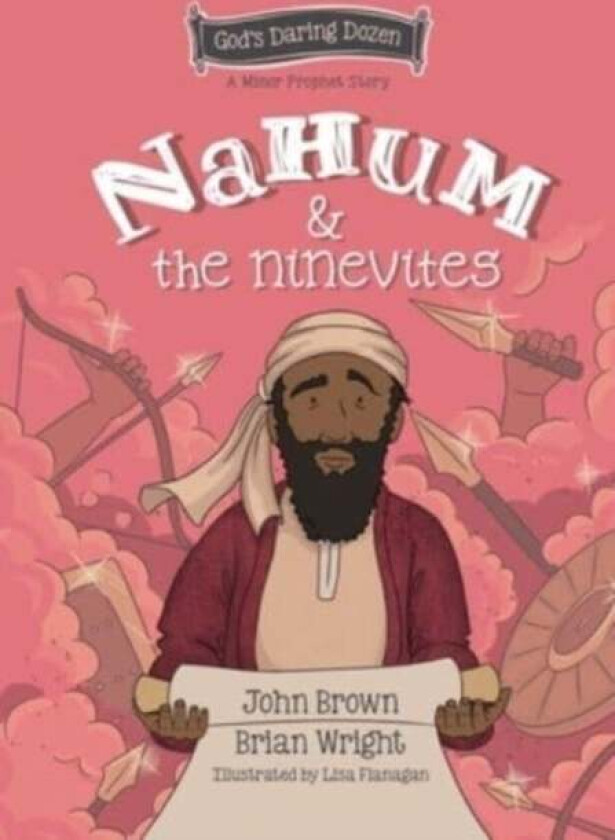 Nahum and the Ninevites av Brian J. Wright, John Robert Brown