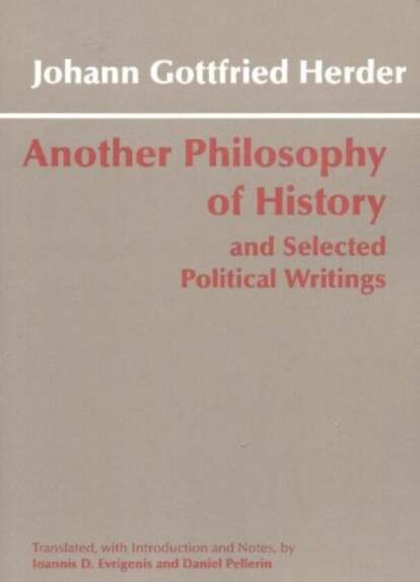 Another Philosophy of History and Selected Political Writings av Johann Gottfried Herder