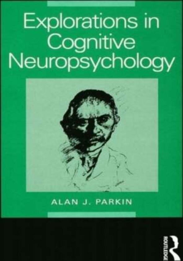 Explorations in Cognitive Neuropsychology av Alan Parkin