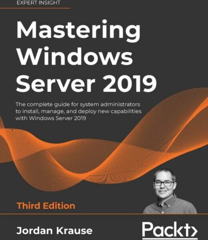 Mastering Windows Server 2019 av Jordan Krause