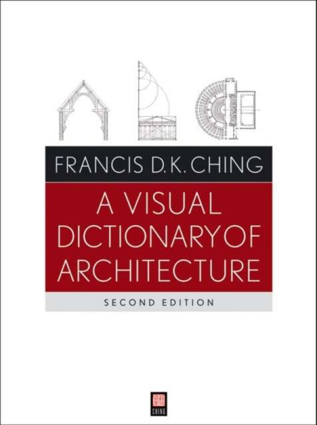 A Visual Dictionary of Architecture av Francis D. K. (University of Washington Seattle WA) Ching