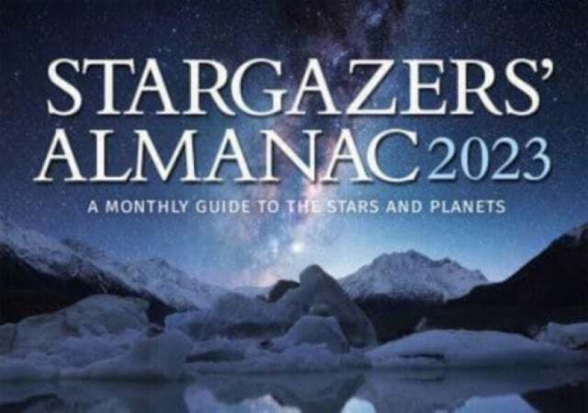 Stargazers&#039; Almanac: A Monthly Guide to the Stars and Planets av Bob Mizon