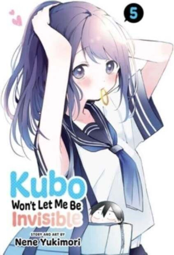 Kubo Won&#039;t Let Me Be Invisible, Vol. 5 av Nene Yukimori