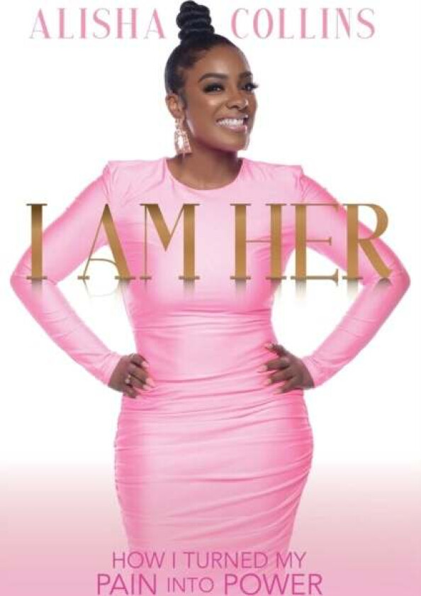 I Am Her av Alisha Collins