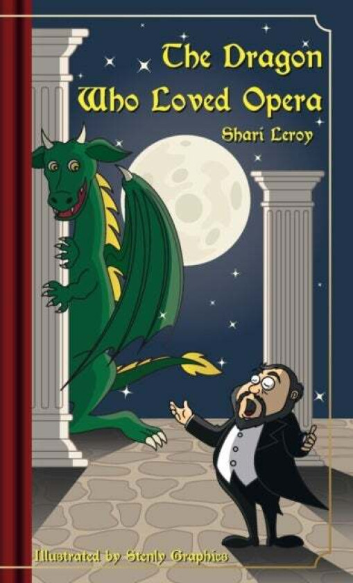 The Dragon Who Loved Opera av Shari A Leroy