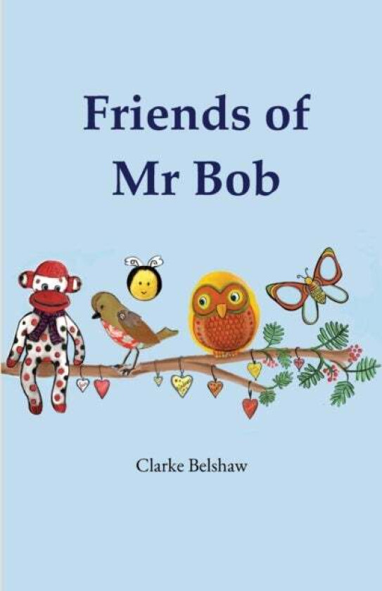 Friends of Mr Bob av Clarke Belshaw