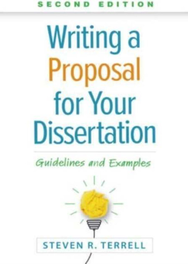 Writing a Proposal for Your Dissertation av Steven R. Terrell