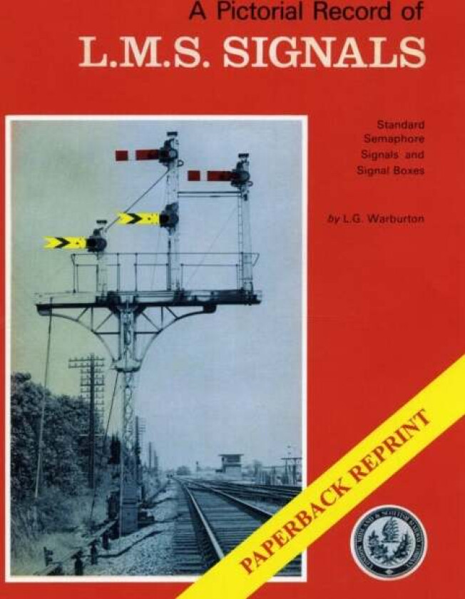 A Pictorial Record of L.M.S. Signals av Graham Warburton
